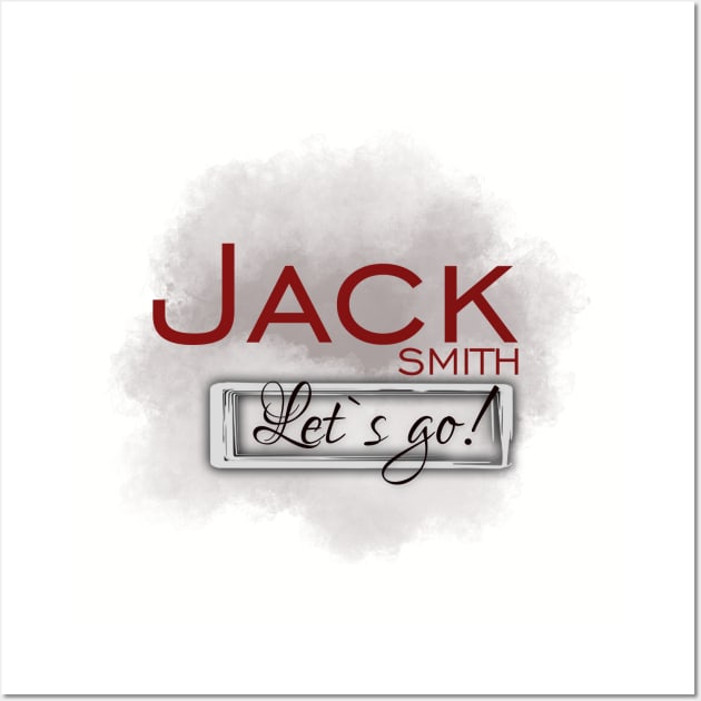 Jack Smith Lets Go! Wall Art by Own LOGO